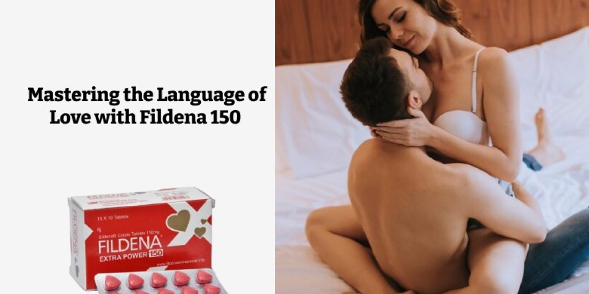 Mastering the Language of Love with Fildena 150