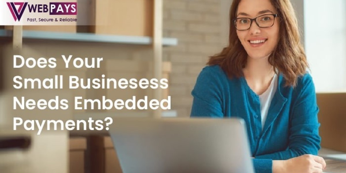 Does Your Small Business Need Embedded Payments?