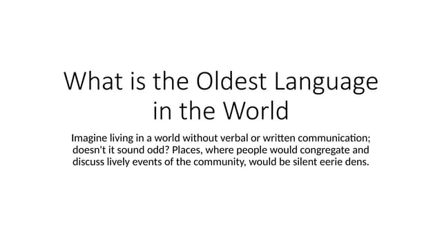 What is the Oldest Language in the World.pptx | Free Download