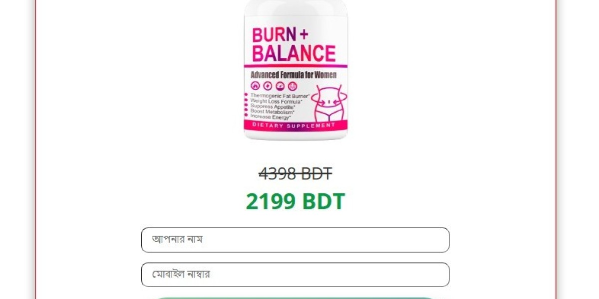 Burn+ Balance: Bangladesh - এ ওজন কমানোর সাপ্লিমেন্টের প্রধান সুবিধা